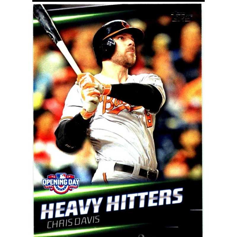 CHRIS DAVIS 2016 OPENING DAY " HEAVY HITTERS "