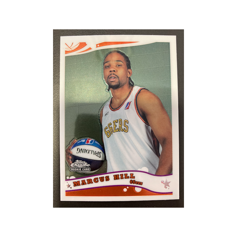 MARCUS HILL 2005-06 TOPPS CHROME ROOKIE