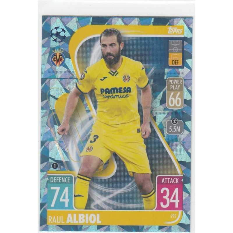 RAUL ALBIOL - 2021-22 TOPPS MATCH ATTAX -CRYSTAL -292 - VILLARREAL CF