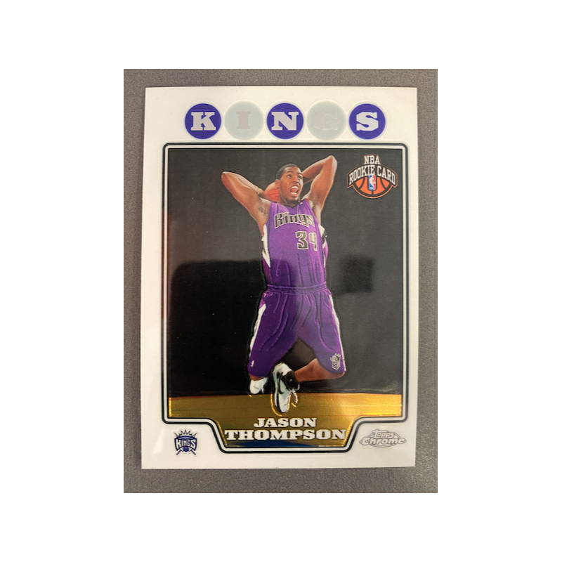JASON THOMPSON 2008-09 TOPPS CHROME ROOKIE