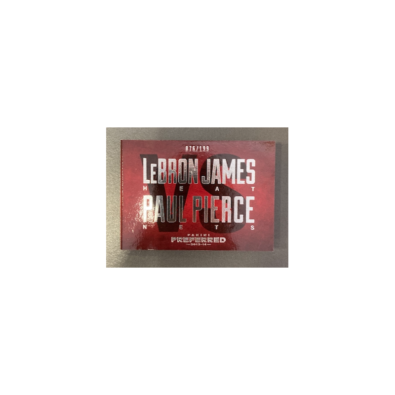 LEBRON JAMES / PAUL PIERCE 2013-14 PANINI PREFERRED ONE ON ONE RIVALRY 76/199