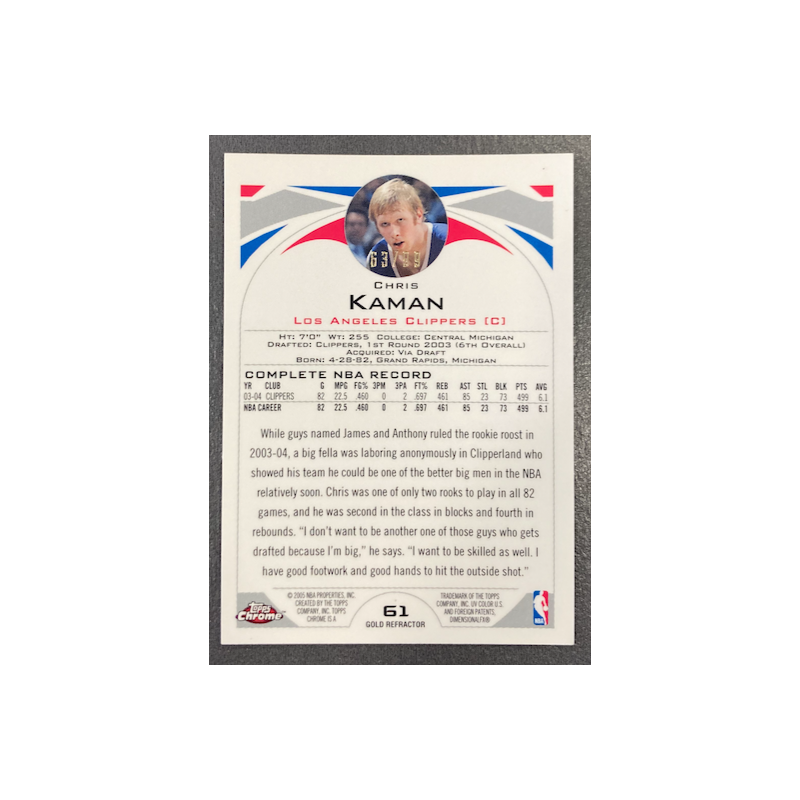 CHRIS KAMAN 2004-05 TOPPS CHROME GOLD REFRACTOR 63/99