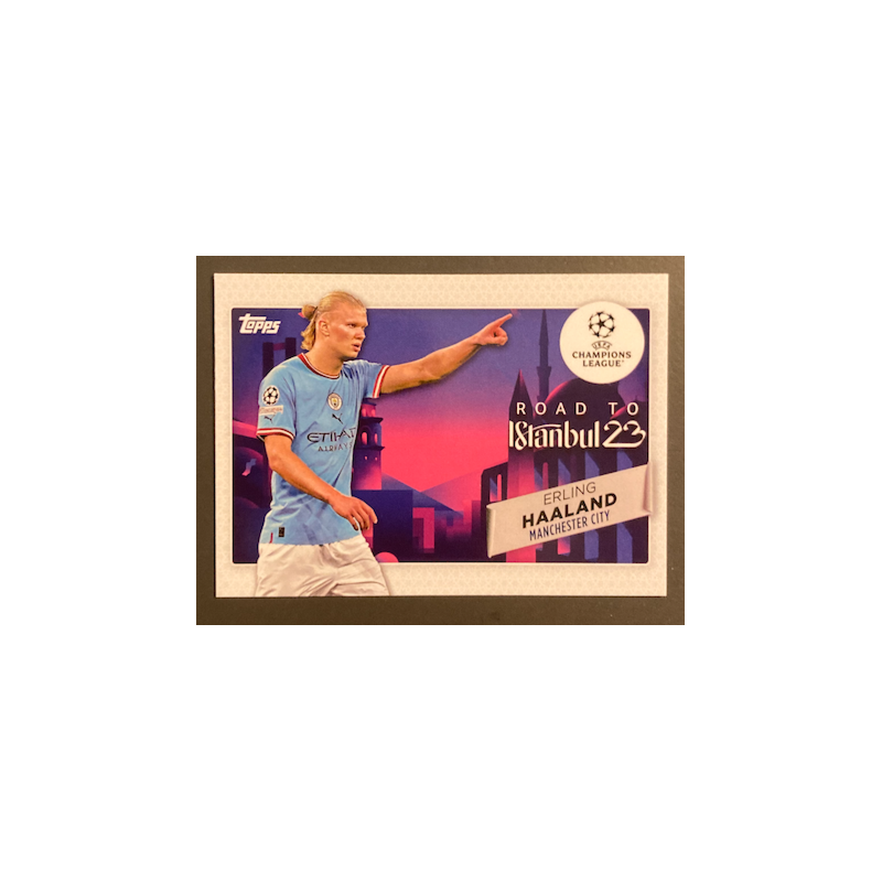 ERLING HAALAND 2022-23 TOPPS UEFA COMPETITIONS ROAD TO ISTANBUL