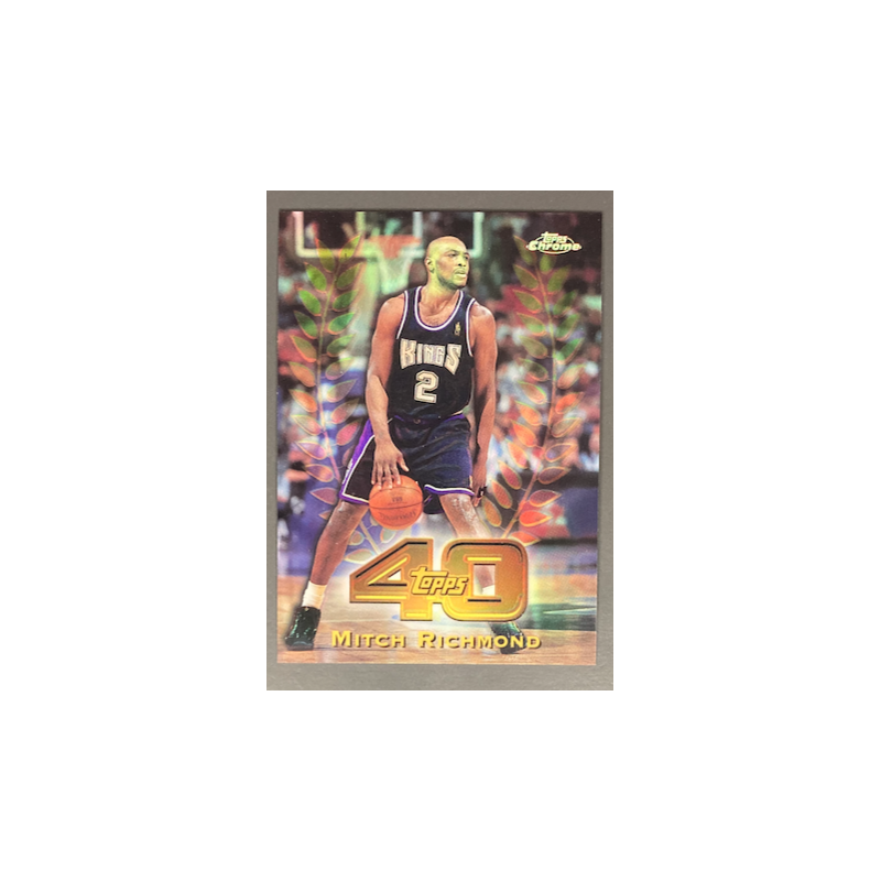 MITCH RICHMOND 1997-98 TOPPS CHROME TOPPS 40 REFRACTOR - T27