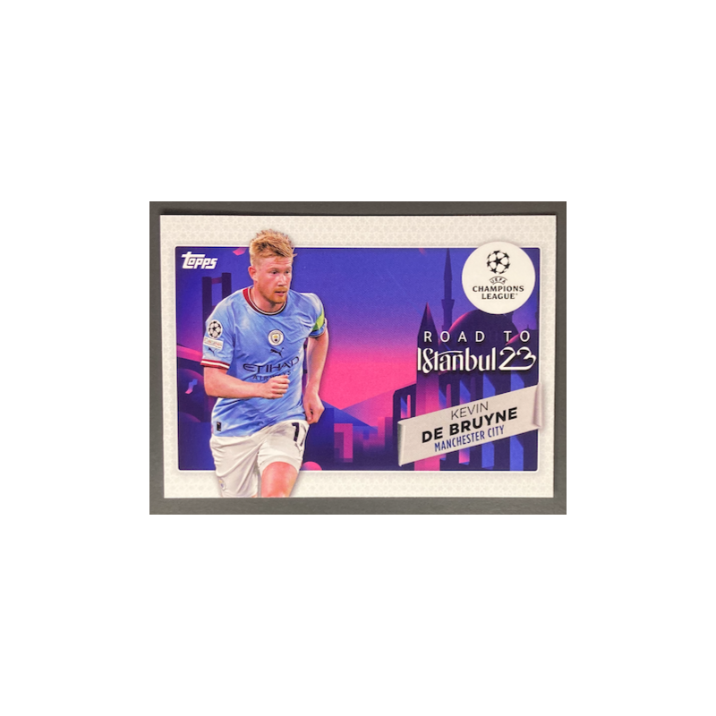 KEVIN DE BRUYNE 2022-23 TOPPS UEFA COMPETITIONS ROAD TO ISTANBUL