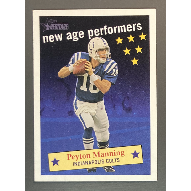 PEYTON MANNING 2006 TOPPS HERITAGE NEW AGE PERFORMERS